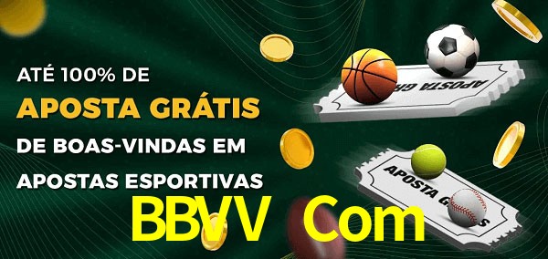 BBVV Com Ate 100% de Aposta Gratis